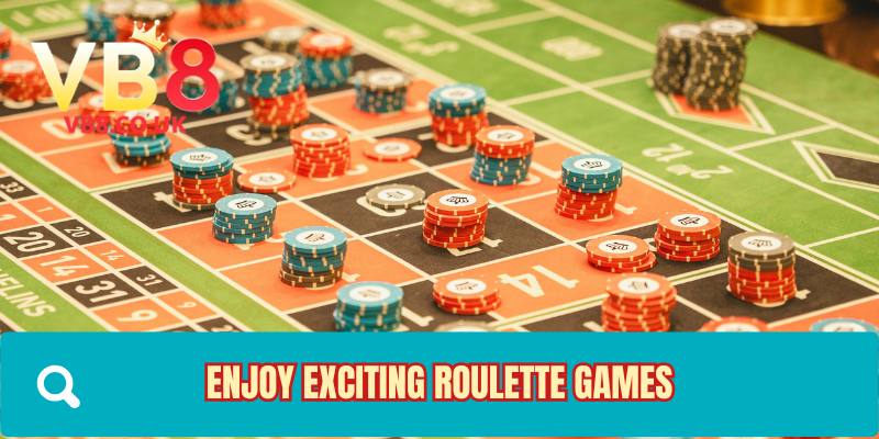 Enjoy exciting roulette games