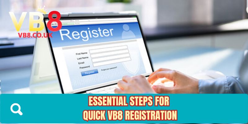 Essential steps for quick VB8 registration