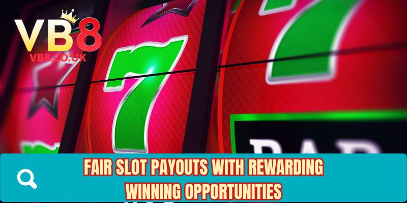 Fair slot payouts with rewarding winning opportunities