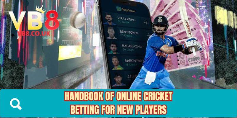 Handbook of online cricket betting for new players