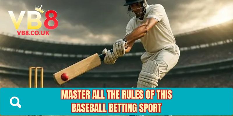 Master all the rules of this baseball betting sport