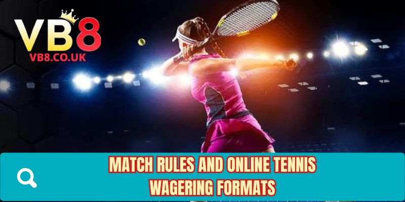 Match rules and online tennis wagering formats