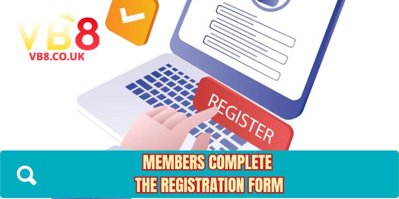 Members complete the registration form