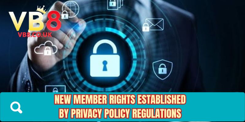 New member rights established by privacy policy regulations