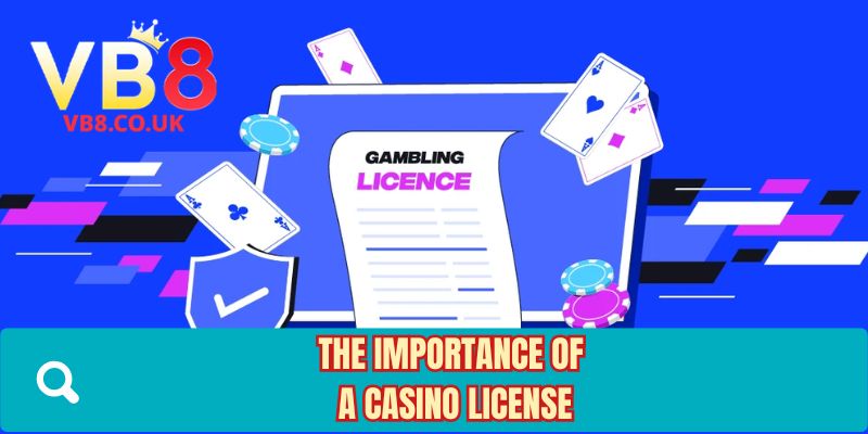 The importance of a casino license