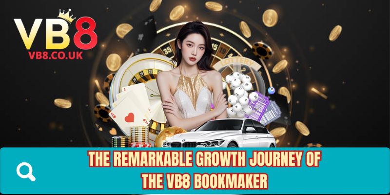 The remarkable growth journey of the VB8 bookmaker