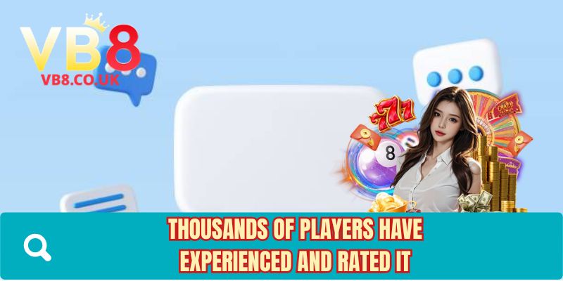 Thousands of players have experienced and rated it